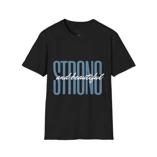 Strong and Beautiful Unisex Softstyle T-Shirt