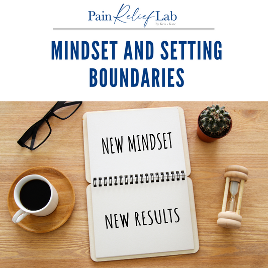 Mindset & Boundaries in Restoring Your Health- How to Take Control and Get Back to Living a life you Love